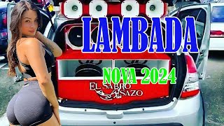 LAMBADÃO JANEIRO 2024  LAMBADA REMIX NOVA 2024  LAMBADA ATUALIZADA 2024  LAMBADÃO 2024 [upl. by Langsdon962]