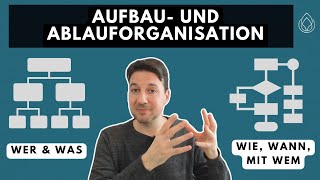 Aufbauorganisation und Ablauforganisation einfach erklärt [upl. by Okika]