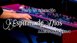 PIANO para ORAR  ESPÍRITU DE DIOS LLENA MI VIDA 💛  INSTRUMENTAL PARA MEDITAR Y ESTUDIAR [upl. by Lotus]