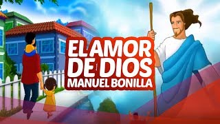 Manuel Bonilla  El Amor De Dios  Viva El Amor [upl. by Krucik141]