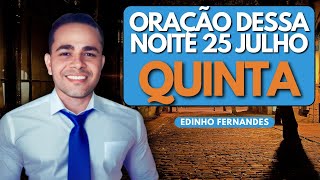 ORAÇÃO dessa NOITE QUINTA 25 de JULHO🙏🏻❤️ 🔥🙇🏻 ♂️ Deixem seus pedidos de Oração [upl. by Ciccia831]