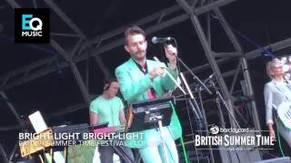 Bright Light Bright Light Live  British Summer Time [upl. by Jensen]