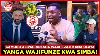 Part 1 🛑AMBOKILE AICHANA YANGA quotWAJIFUNZE KWA SIMBA GAMOND ALIWAENDESHA WACHEZAJI KULA BATA [upl. by Aenehs578]