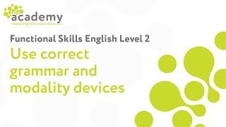 Functional Skills English Level 2  Use Correct Grammar and Modality Devices [upl. by Retlaw]