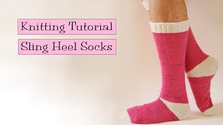 Knitting Tutorial  Sling Heel Socks [upl. by Naved]