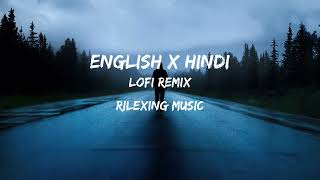 English x Hindi Lofi Remix  Slowed  Reverb Study chill  Relaxing mashups [upl. by Salangi460]