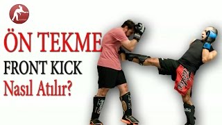 Kick Boks Teknikleri 08 Front Kick Nasıl Atılır [upl. by Afrika928]