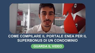 Come compilare il portale ENEA per il Superbonus di un condominio [upl. by Lasyrc]