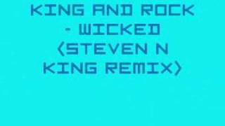 King and Rock  Wicked  Steve N King remix [upl. by Deutsch]