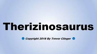 How To Pronounce Therizinosaurus [upl. by Atsahc]