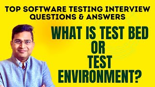 What is Test Bed or Test Environment  Software Testing Interview Questions [upl. by Eey134]