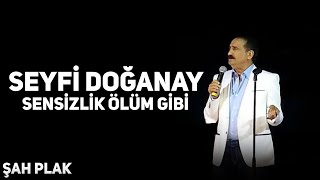 Seyfi Doğanay  Sensizlik Ölüm Gibi © Şah Plak [upl. by Esoj]