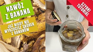 JAK ZROBIĆ NAWÓZ Z BANANA DIY  NATURALNA ODŻYWKA ZERO WASTE DO ROŚLIN  TUTORIAL [upl. by Baun]