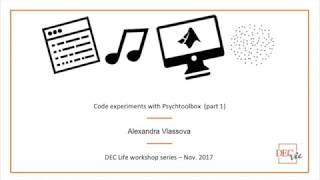 Code experiments with Psychtoolbox part 1  Alexandra Vlassova  DEC Life workshop [upl. by Roberson986]