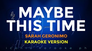 MAYBE THIS TIME Sarah Geronimo  Karaoke Version  lyrics videoke songs opm english love trending [upl. by Dougherty]