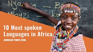 10 Most spoken Languages in Africa in 2023  African Vibes [upl. by Crudden345]