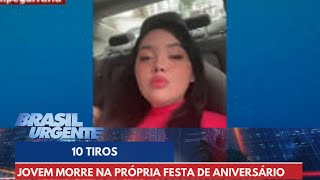 Jovem morre em festa de aniversário com 10 tiros  Brasil Urgente [upl. by Malet999]