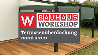 Terrassenüberdachung montieren Anleitung  BAUHAUS Workshop [upl. by Malina]