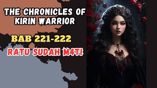 NOVEL KIRIN WARRIOR  BAB 221222  RATU SUDAH M4TI [upl. by Deehan891]