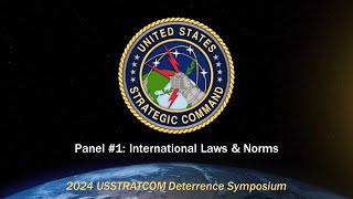 2024 USSTRATCOM Deterrence Symposium  Panel 1 International Laws amp Norms [upl. by Latnahs108]