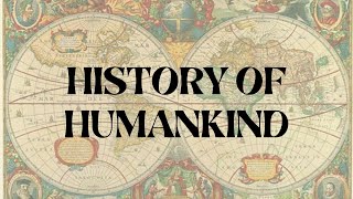 HISTORY OF HUMANKIND From the paleolithic era [upl. by Lein]