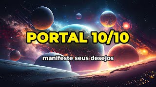 Ativação do Portal 1010✨ Manifeste seus desejos [upl. by Sonnnie835]