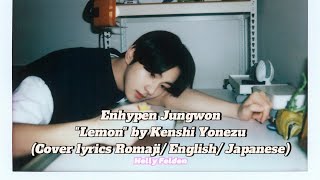 ENHYPEN JUNGWON Cover quotLemonquot by Kenshi Yonezu Cover lyrics Romaji English Japanese [upl. by Isaiah]