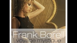 Frank Borell presents  Voyage Mystique a electronic lounge flight Manifold Records Full Album [upl. by Aneehsram270]