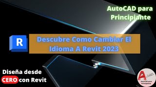 Descubre Como Cambiar El Idioma A Revit 2023 [upl. by Bocaj]