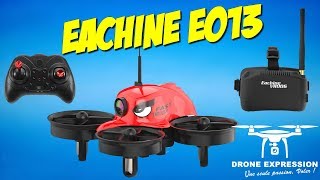 EACHINE E013 FPV PRESENTATION UNBOXING REVIEW FLIGHT TEST BANGGOOD DRONE EXPRESSION FRENCH [upl. by Zelikow]