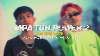 Ever Salikara  NAPA TUH POWER 2 Ft Ryan Junior  ZHAKY SOUNDSYSTEM [upl. by Nuahsyd]