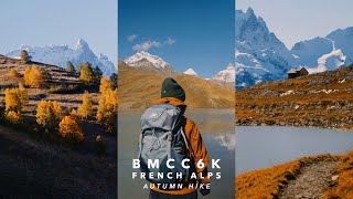 This is why I love hiking in Autumn in The French Alps  BMCC6K Open Gate 32 [upl. by Cyndy]