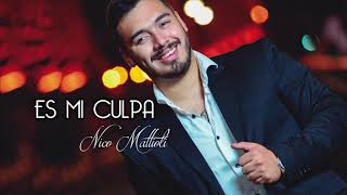 Nico Mattioli  Es Mi Culpa ADELANTO 2018 [upl. by Kina]