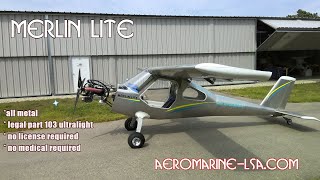 Flying the Merlin Lite Part 103 Legal All Metal Ultralight Aircraft Aeromarine LSA [upl. by Yenot]