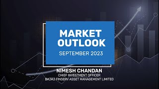 Market Outlook  September 2023  Equity amp Fixed Income  By Nimesh Chandan [upl. by Eidissac]