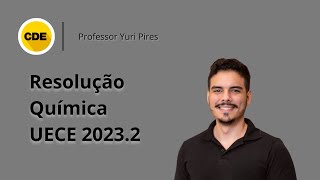 UECE 20232  Resolução da questão 53 de QUÍMICA com o professor Yuri Pires [upl. by Cadmar]