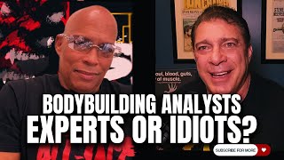 Bodybuilding Analysts  EXPERTS or IDIOTS What shows are THEY watching [upl. by Seyer]