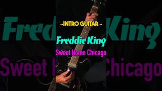 Freddie King  Sweet Home Chicago Intro Guitar Cover blues ブルース guitar ギター shorts [upl. by Olenta794]