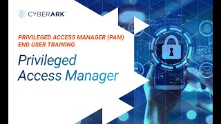 Privileged Access Manager PAM End User Training  CyberArk [upl. by Asle]