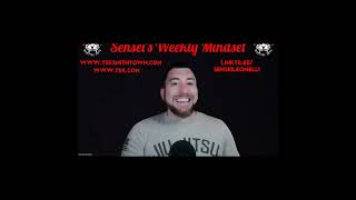 Episode 251 of Senseis Weekly Mindset [upl. by Euqirne837]