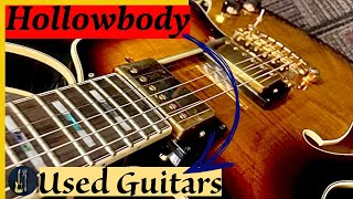 Which Used Hollowbody Guitar Got Your Attention [upl. by Sophy606]