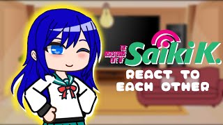 SAIKI K react to each other  Part 12  Gacha club x TDLOSK  GCRV  First video [upl. by Maurey916]