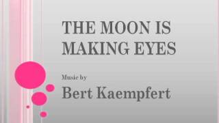 Bert Kaempfert  The Moon Is Making Eyes [upl. by Notniuqal]