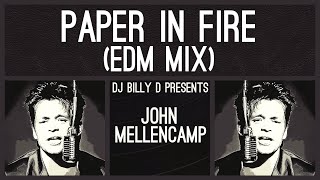 John Mellencamp  Paper in Fire EDM Mix [upl. by Akinna]