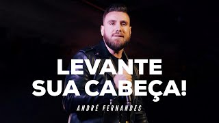 LEVANTE SUA CABEÇA  ANDRÉ FERNANDES [upl. by Schell]