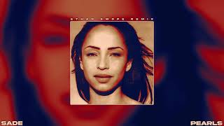 Sade  Pearls Ethan Swope Remix [upl. by Dotty]