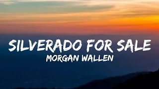 Morgan Wallen  Silverado For Sale Lyrics [upl. by Oznohpla]