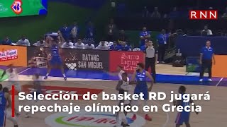 Selección de basket RD jugará repechaje olímpico en Grecia [upl. by Haikan]