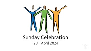 Sunday Celebration 28th April 2024 [upl. by Hendrick]