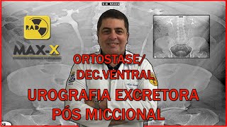 ENTENDA UROGRAFIA EXCRETORA PÓS MICCIONAL E ORTOSTASEDECVENTRAL [upl. by Ydieh]